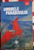 Angelo Mitchievici, Umbrele paradisului. Scriitori romani și francezi in Uniunea Sovietica