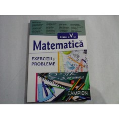 MATEMATICA; CLASA A V-A - MARIUS BURTEA, CRISTINA AMAREANU, ANGHEL BADALUTA, DOMNICA COTFAS, ETC