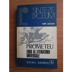 Ion Acsan - Prometeu. Erou al literaturii universale