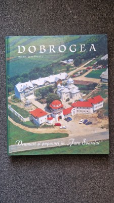DOBROGEA . Drumuri si popasuri in Tara Soarelui foto