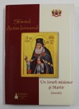 SFANTUL ANTIM IVIREANUL - UN IERARH MISIONAR SI MARTIR ( EVOCARI ) , editor MIHAI HAU , 2016