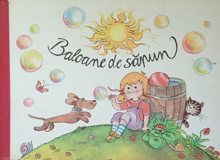 Baloane de sapun Irene Geiling - Ilustratii Dagmar Schwintowsky