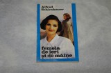Femeia de ieri si de maine - Alfred Schirokauer - 1994