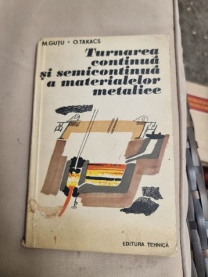 Turnarea continua si semicontinua a materialelor metalice - M. Gutu foto