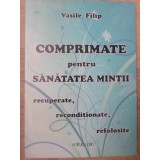 COMPRIMATE PENTRU SANATATEA MINTII-VASILE FILIP-233104