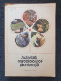 ACTIVITATI AGROBIOLOGICE PIONIERESTI