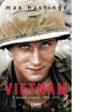 Vietnam. O epopee tragica, 1945-1975 - Max Hastings, Sorin Serb, Alin Ionescu