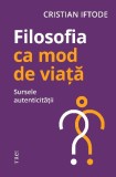 Filosofia ca mod de viata. Sursele autenticitatii - Trei
