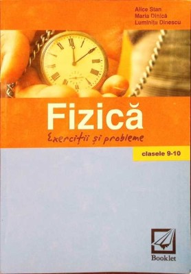 FIZICA. EXERCITII SI PROBLEME, CLASELE IX-X-ALICE STAN, MARIA DINICA, LUMINITA DINESCU-334549 foto
