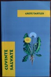 GRETE TARTLER - CUVINTE SALVATE (POEZII 2004-2018 CU SI FARA STELIAN TABARAS)