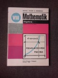 MATHEMATIK/MATEMATICA, ALGEBRA MANUAL IN LIMBA GERMANA CLASA VIII-A , 1987