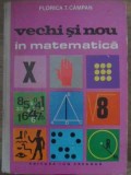 VECHI SI NOU IN MATEMATICA-FLORICA T. CAMPAN-334944