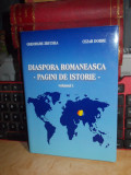 GHEORGHE ZBUCHEA - DIASPORA ROMANEASCA * VOL. 1 , 2003, CU AUTOGRAF / DEDICATIE*