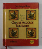 SAGESSE ET MAGIE DES QUATRE ACCORDS TOLTEQUES par DON MIGUEL RUIZ , 2013 , FORMAT DE BUZUNAR