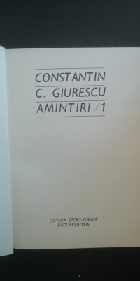 myh 526f - CONSTANTIN C GIURESCU - AMINTIRI - VOL 1 - ED 1976 foto