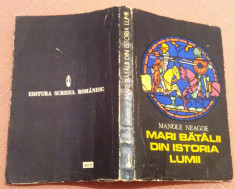 Mari Batalii Din Istoria Lumii Vol. I. Ed. Scrisul Romanesc,1973 - Manole Neagoe foto