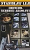 Stanislaw Lem - Edificiul nebuniei absolute