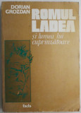 Romul Ladea si lumea lui cuprinzatoare &ndash; Dorian Grozdan - Carte Beletristica