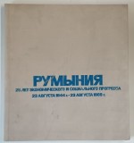 ROMANIA , 25 DE ANI DE PROGRES ECONOMIC SI SOCIAL , 23 AUGUST 1944 - 23 AUGUST 1969 , 1969 *TEXT IN LIMBA RUSA