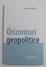ORIZONTURI GEOPOLITICE de FREDERIC ENCEL , 2011 foto