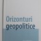 ORIZONTURI GEOPOLITICE de FREDERIC ENCEL , 2011