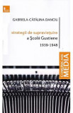 Strategii de supravietuire a Scolii Gustiene 1939-1948 - Gabriela-Catalina Danciu, 2022