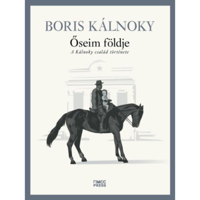 Őseim f&amp;ouml;ldje - A K&amp;aacute;lnoky csal&amp;aacute;d t&amp;ouml;rt&amp;eacute;nete - Boris K&amp;aacute;lnoky foto