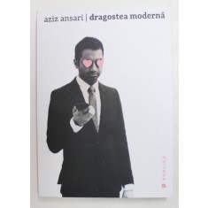 DRAGOSTEA MODERNA de AZIZ ANSARI , 2016