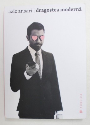 DRAGOSTEA MODERNA de AZIZ ANSARI , 2016 foto
