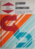 Actionari si automatizari. Manual pentru licee industriale si de matematica-fizica, clasa a XII-a, si scoli profesionale &ndash; N. V. Botan