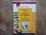 Evoluții ale paradigmei curriculumului &icirc;n societatea postmoderna de Emanuel Soare