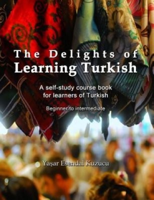 The Delights of Learning Turkish: A Self-Study Course Book for Learners of Turkish foto