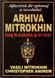 AS - VASILI MITROKHIN, CHRISTOPHER ANDREW - ARHIVA MITROKHIN, KGB-UL IN LUME (VOL 1,2)