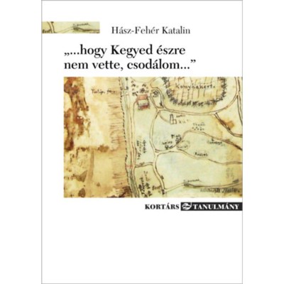 ...hogy Kegyed &amp;eacute;szre nem vette, csod&amp;aacute;lom... - H&amp;aacute;sz-Feh&amp;eacute;r Katalin foto