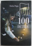 100 DE ZILE de STELA POPA , 2010