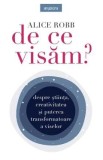 De ce visam? - Alice Robb