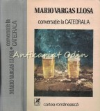 Cumpara ieftin Conversatie la Catedrala - Mario Vargas Llosa - Roman, Editura Cartea Romaneasca, 1988, 549 pagini