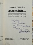 Asteptand ... - Gabriel Tepelea Contine dedicatie, data si semnatura autorului