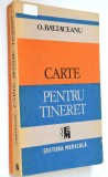 Carte pentru tineret - O. Baltaceanu