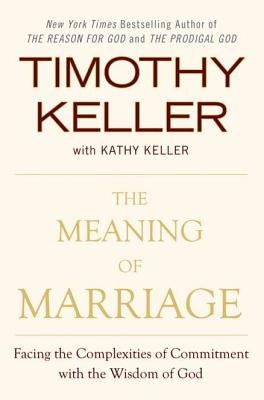 The Meaning of Marriage: Facing the Complexities of Commitment with the Wisdom of God foto