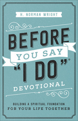 Before You Say I Do Devotional: Building a Spiritual Foundation for Your Life Together foto