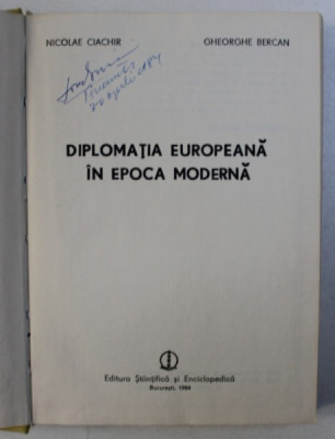 DIPLOMATIA EUROPEANA IN EPOCA MODERNA-NICOLAE CIACHIR,GHEORGHE BERCAN BUCURESTI 1984 foto