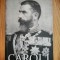 Carol I: Pagini loiale. Marturii inedite - Nicolae Iorga , Grigore Antipa - 2022