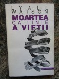 MOARTEA CA LINIE A VIETII-LYALL WATSON, Humanitas