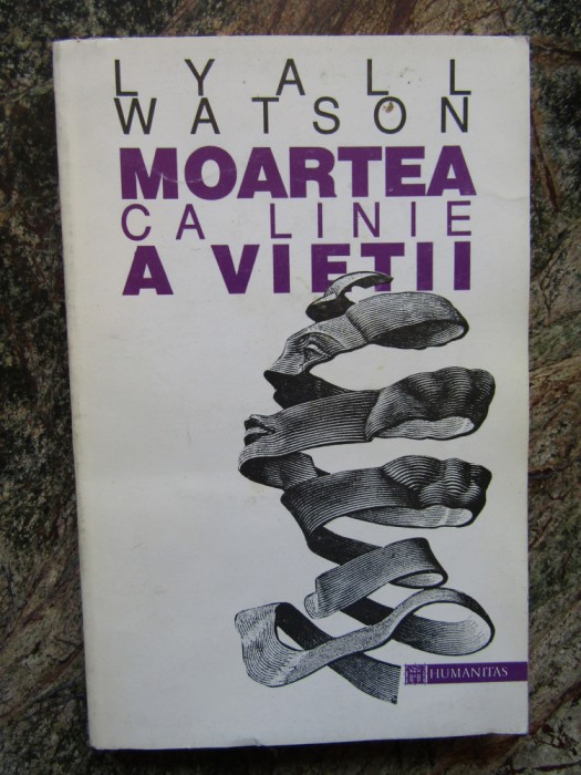 MOARTEA CA LINIE A VIETII-LYALL WATSON