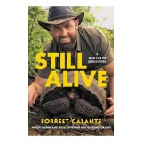 Cumpara ieftin Still Alive Carte Engleza Forrest Galante Specii Rare Aventuri Periculoase Non-Fictiune Conservare
