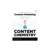 Content Chemistry: The Illustrated Handbook for Content Marketing