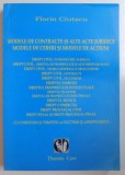 MODELE DE CONTRACTE SI ALTE ACTE JURIDICE , MODELE DE CERERI SI MEDELE DE ACTIUNI de FLORIN CIUTACU
