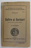 HORATIU - SATIRE SI SCRISORI , TEXT LATIN CU ADNOTATII ROMANESTI de E. LOVINESCU , 1924 , PAGINI NETAIATE