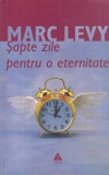 Marc Levy - Sapte zile pentru o eternitate